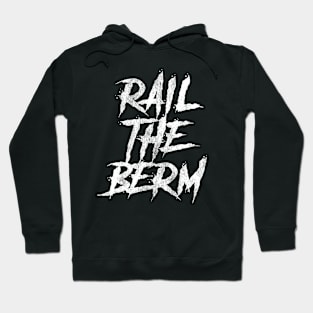 Rail The Berm Hoodie